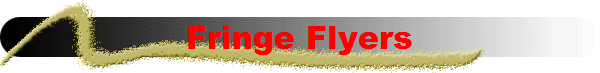 Fringe Flyers